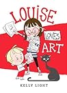 Louise Loves Art by Kelly Light
