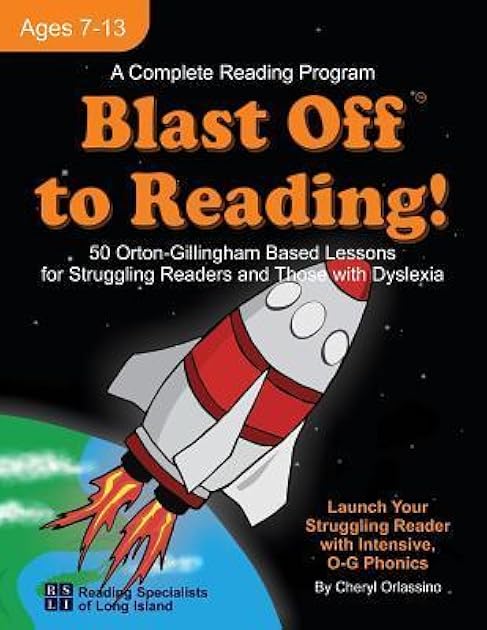 Blast Off to Reading! 50 Orton-Gillingham Based Lessons for Struggling Readers & Those With Dyslexia (Reading Program Ages 7-13)