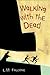 Walking with the Dead