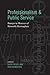 Professionalism and Public Service: Essays in Honour of Kenneth Kernaghan (Institute of Public Administration of Canada Series in Public Management and Governance)