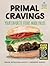 Primal Cravings: Your favor...