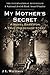 My Mother's Secret: A Novel...