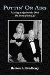 Puttin' on Airs: Making It Against the Odds the Story of My Life Puttin' on Airs: Making It Against the Odds the Story of My Life