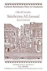 Satisfaction All Around (Les Contens) (Carleton Renaissance Plays in Translation #1)