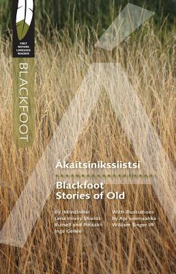 ?Aitsinikssiistsi / Blackfoot Stories of Old (Paperback)
