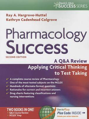Pharmacology Success: A Q&A Review Applying Critical Thinking to Test Taking ( Second Edition ) (Davis's Q&a Success)