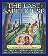 The Last Safe House: A Story of the Underground Railroad