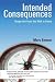 Intended Consequences: Design the Future You Wish to Create (Volume 1)