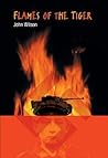Flames of the Tiger by John  Wilson