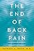 The End of Back Pain: Access Your Hidden Core to Heal Your Body – A Neurosurgeon's Proven Method for Spinal Strength and Wellness