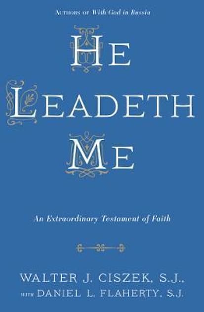 He Leadeth Me: An Extraordinary Testament of Faith