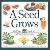 A Seed Grows (My First Look at) A Seed Grows (My First Look at)