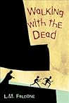 Walking with the Dead by Lucy Falcone