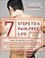 7 Steps to a Pain-Free Life: How to Rapidly Relieve Back, Neck, and Shoulder Pain
