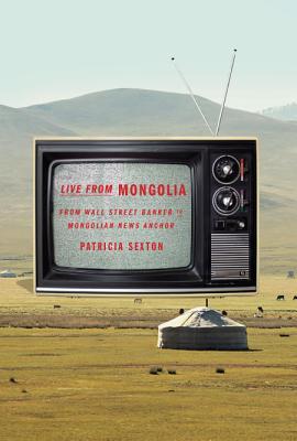 Live From Mongolia: From Wall Street Banker to Mongolian News Anchor