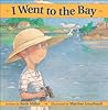 I Went to the Bay