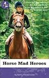 Horse Mad Heroes