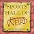 Sports Hall of Weird