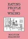 Eating People is Wrong by Malcolm Bradbury