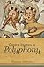 Dante's Journey to Polyphony (Toronto Italian Studies)