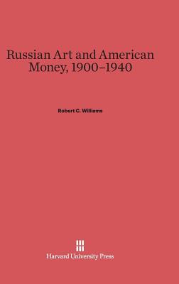 Russian Art and American Money, 1900–1940