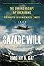 Savage Will: The Daring Escape of Americans Trapped Behind Nazi Lines