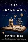 The Crane Wife by Patrick Ness The Crane Wife by Patrick Ness