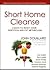 Short Home Cleanse