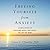 Freeing Yourself from Anxiety: Four Simple Steps to Overcome Worry and Create the Life You Want