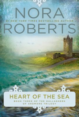 Heart Of The Sea Gallaghers Of Ardmore 3 By Nora Roberts