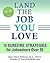 Land the Job You Love!: 10 Surefire Strategies for Jobseekers Over 50