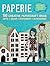 Paperie: 100 Creative Papercraft Ideas - Gifts, Décor, Stationery, Accessories