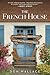 The French House: An Americ...