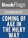 Summary & Study Guide Coming of Age in the Milky Way by Timothy Ferris
