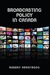 Broadcasting Policy in Canada Broadcasting Policy in Canada
