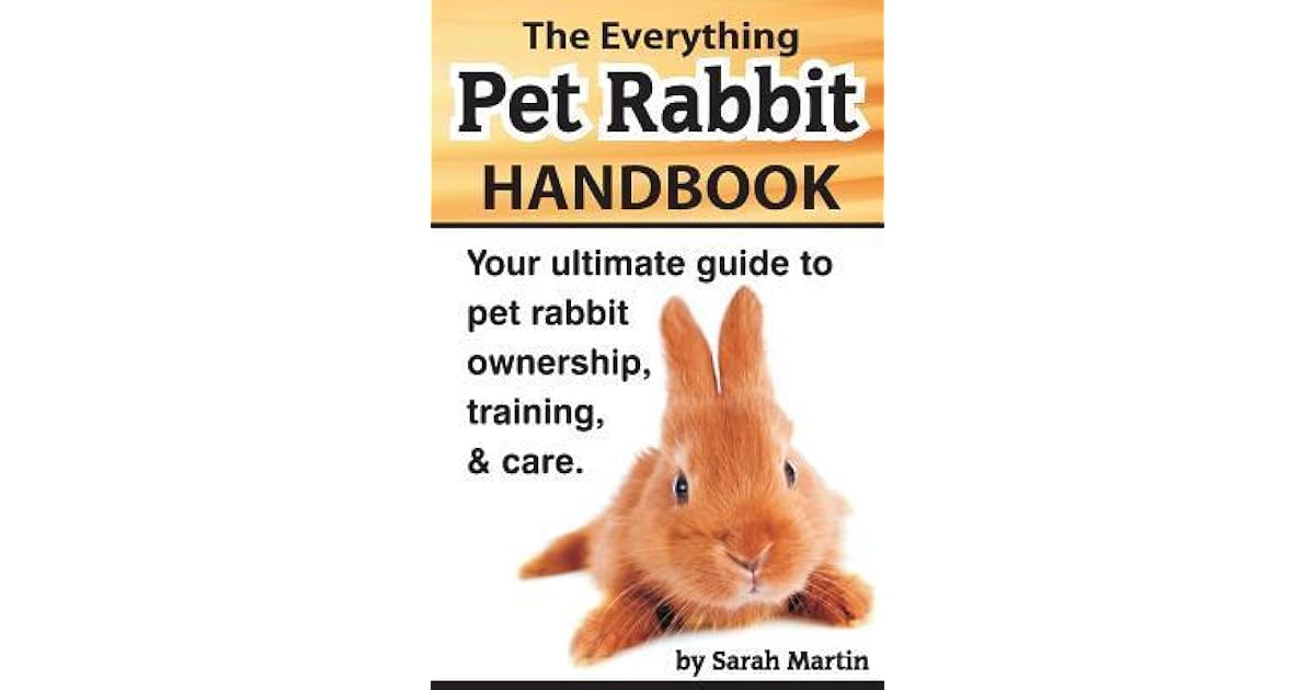 The Everything Pet Rabbit Handbook Your Ultimate Guide to Pet Rabbit