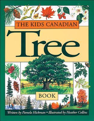 Kids Canadian Tree Book, The (The Kids Canadian Nature Series)