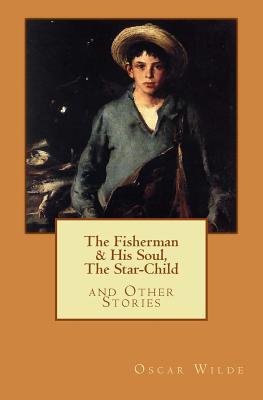 Capa do Livro The Fisherman & His Soul, The Star-Child, and Other Stories