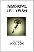 Immortal Jellyfish (The Suicide Note Book)