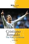 Cristiano Ronaldo: The Rise of a Winner (Soccer Stars Series)