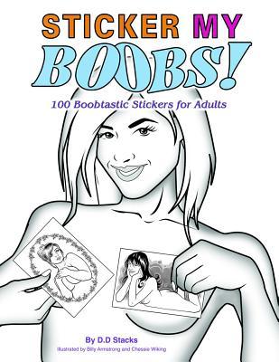 STICKER MY BOOBS: 100 Boobtastic Stickers for Adults