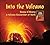 Into the Volcano: A Volcano...