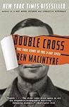 Double Cross by Ben Macintyre