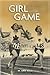 The Girl and the Game by M. Ann Hall