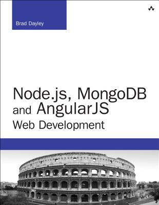 Node.js, MongoDB and AngularJS Web Development: The Definitive Guide to Building JavaScript-Based Web Applications from Server to Frontend