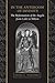 In the Anteroom of Divinity: The Reformation of the Angels from Colet to Milton