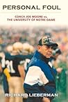 Personal Foul: Coach Joe Moore vs. the University of Notre Dame Personal Foul: Coach Joe Moore vs. the University of Notre Dame