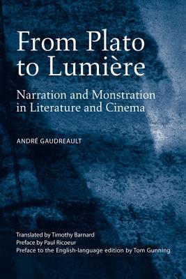 From Plato to Lumière: Narration and Monstration in Literature and Cinema (Paperback)
