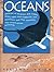 Oceans: Looking at Beaches and Coral Reefs, Tides and Currents, Sea Mammals and Fish, Seaweeds and Other Ocean Wonders