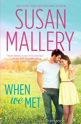 When We Met (A Fool's Gold Romance)